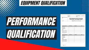 Performance Qualification (PQ) | Equipment Qualification | What is Performance Qualification