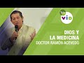 Dios y la medicina, Doctor Ramón Acevedo - Tele VID