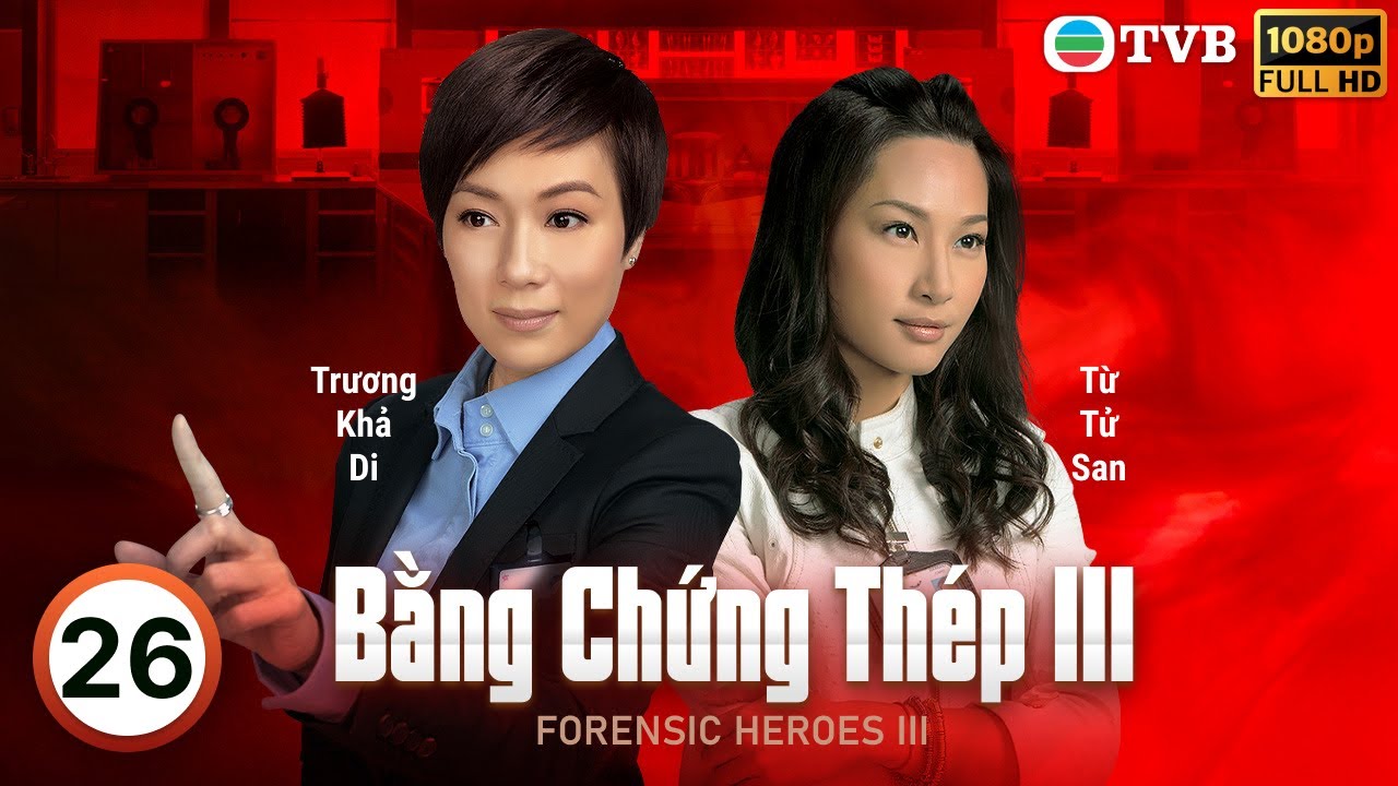 Phim TVB Bằng Chứng Thép III (Forensic Heroes III) 26/30 | Lê Diệu Tường, Ngô Trác Hy | 2011