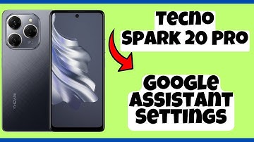 Google Assistant Settings Tecno Spark 20 Pro