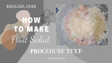 Procedure Text - How to make Fruit Salad By Najwa Salsabila