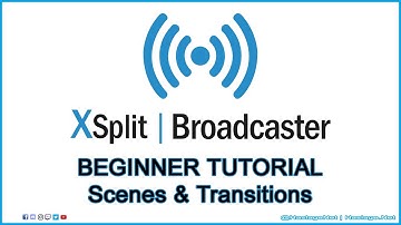 How to CREATE SCENES & SET TRANSITIONS in XSplit Broadcaster | BEGINNER TUTORIALS | HNE Tech