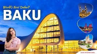 BAKU The Next Dubai - Baku Tourism | Explore the real Azerbaijan
