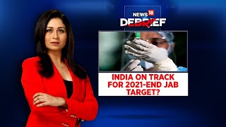 Covid Vaccine News | Is India In Track For 2021- End Jab Target? | News18 Debrief | Shreya Dhoundial