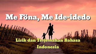 Lagu Nias 'Me Föna, Me Ide-idedo' || Lirik dan terjemahan bahasa Indonesia