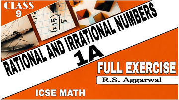 Rational And Irrational Numbers | Class 9th Math Full  Exercise 1A | R.S.Aggarwal Math | ICSE MATH