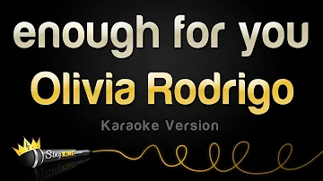Olivia Rodrigo - enough for you (Karaoke Version)