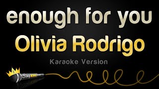 Olivia Rodrigo - enough for you (Karaoke Version) Resimi