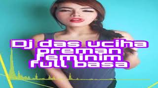 DJ DAS UCIHA - PREMAN FEMINIM FULL BASS