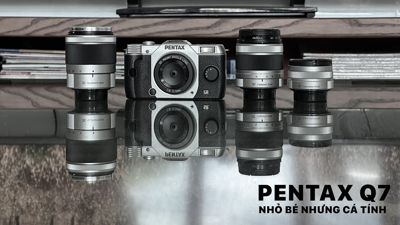 Đánh giá Pentax Q7 -  Nhỏ Bé Nhưng Cá Tính