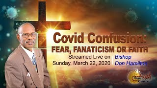 Covid Confusion: Fear, Fanaticism or Faith - Faith Hope & Love Centre | Sunday Service Livestream