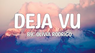 Olivia Rodrigo - deja vu (Lyrics) ?