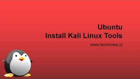 Ubuntu - How to Install Kali Linux Tools