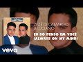 Eu Só Penso Em Você Always On My Mind Áudio Oficial Eu Só Penso Em Você Always On My Mind Áudio Oficial