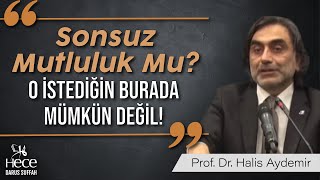 Sonsuz Mutluluk Mu? O İstediğin Burada Mümkün Değil