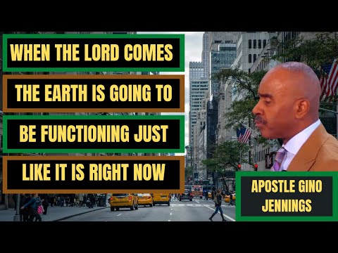 Pastor Gino Jennings - When The Lord Comes The Earth Is Going To Be Functioning Just Like It Is Now