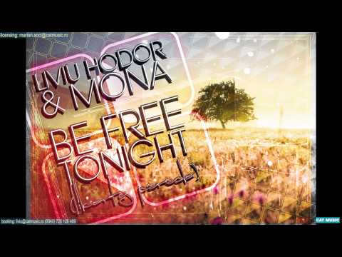 Liviu Hodor feat. Mona - Be free tonight