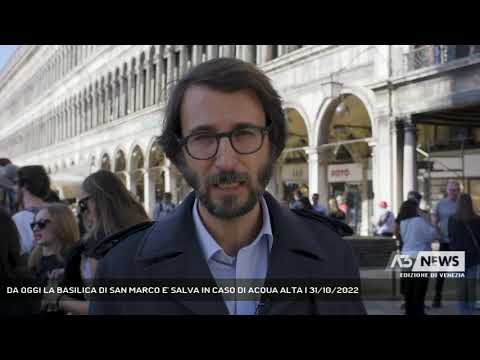 DA OGGI LA BASILICA DI SAN MARCO E' SALVA IN CASO DI ACQUA ALTA | 31/10/2022