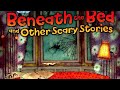 Beneath the bed and other scary stories viewers to parents discretion