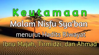 Keutamaan Malam Nisfu Sya'ban menurut Hadits Riwayat Ibnu Majah, Tirmidzi, dan Ahmad)