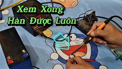 Kĩ thuật hàn thiếc cho người mới | Soldering Technique .