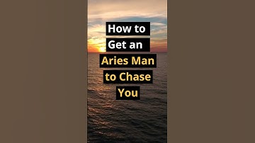 Get an Aries Man to Chase You! #shorts