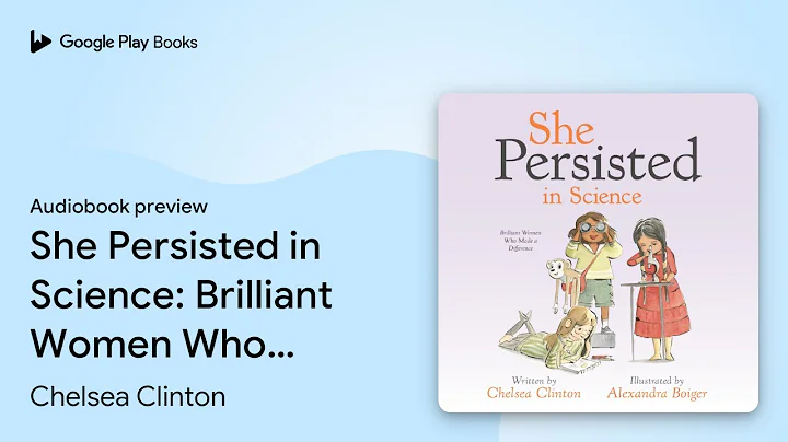 She Persisted in Science: Brilliant Women Who… by Chelsea Clinton · Audiobook preview