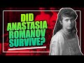 Anastasia Romanov Did She Survive?