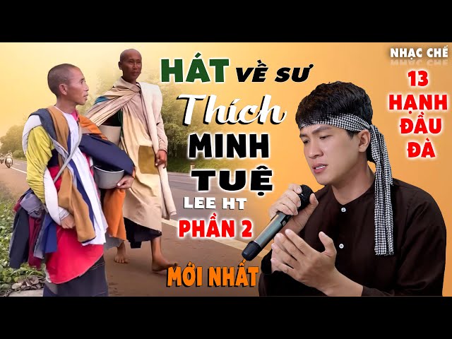 P2 HÁT VỀ SƯ  THÍCH MINH TUỆ | AI NGHE CŨNG PHẢI RƠI LỆ. CƠM THÌ ĂN 1 BỮA  NGÀY NGÀY BÔN BA KHẮP NƠI class=