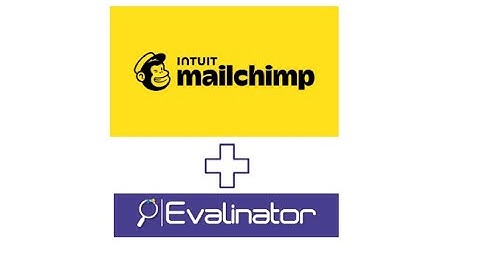 How to use Mailchimp with your Evalinator quizzes and assessments