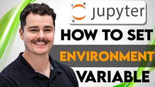 How To Set Environment Variable For Jupyter Notebook [2026 Guide]