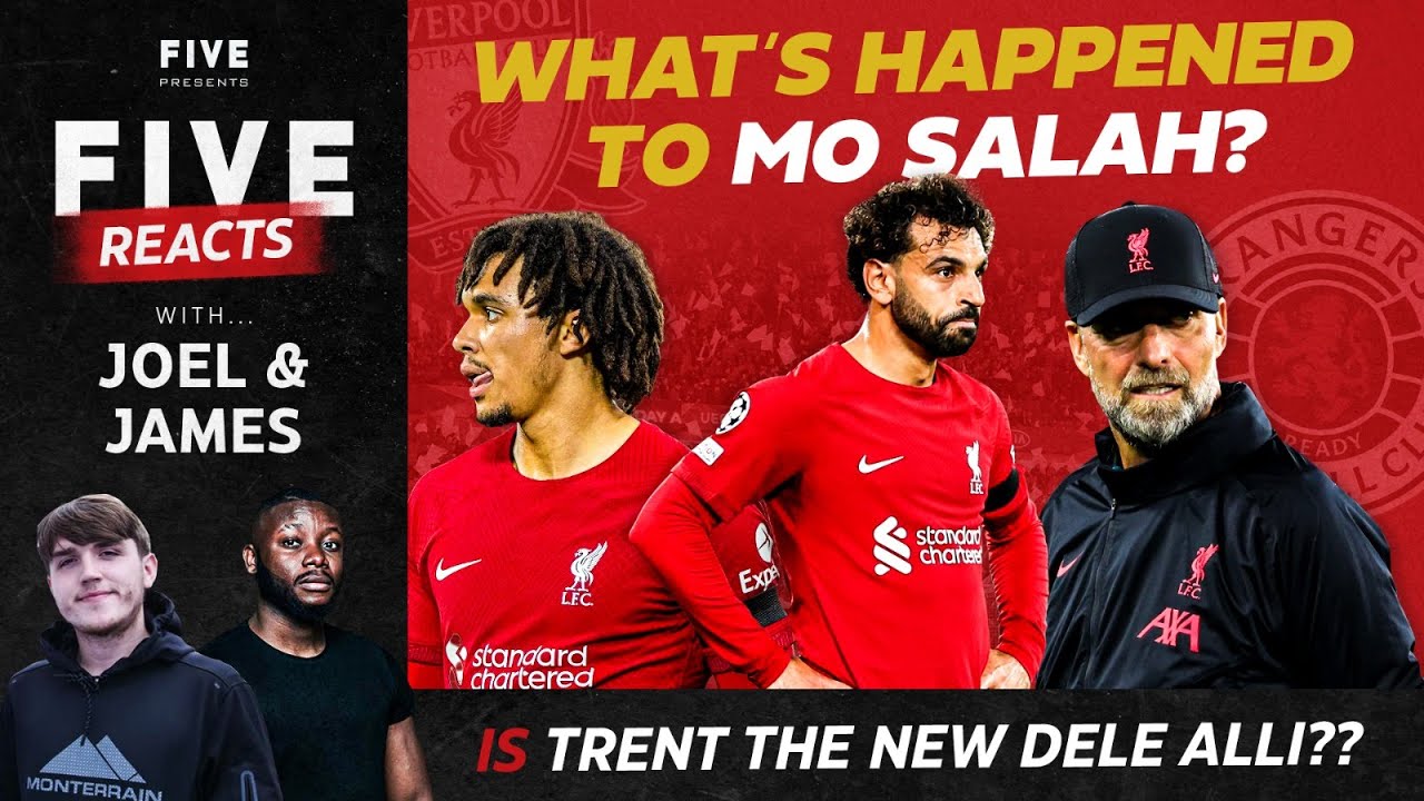 What’s Happened To Mo Salah Is Trent The New Dele Alli Rangers v Liverpool FT James Redmond