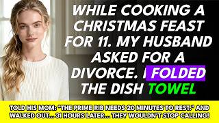 CHRISTMAS EVE. COOKING FOR 11. HE HANDED ME DIVORCE PAPERS. I LEFT… 31H LATER THEY WOULDN'T STOP ...