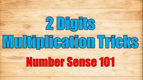 Two Digits Multiplication Tricks - Number Sense 101