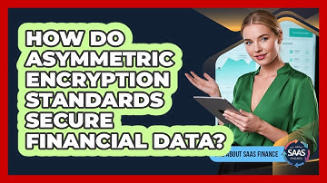 How Do Asymmetric Encryption Standards Secure Financial Data?