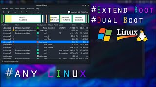Extend root partition of Linux in dual boot OS with windows and Linux ✔️