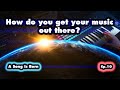 Get your music out there  a song is born ep10  bonus synths
