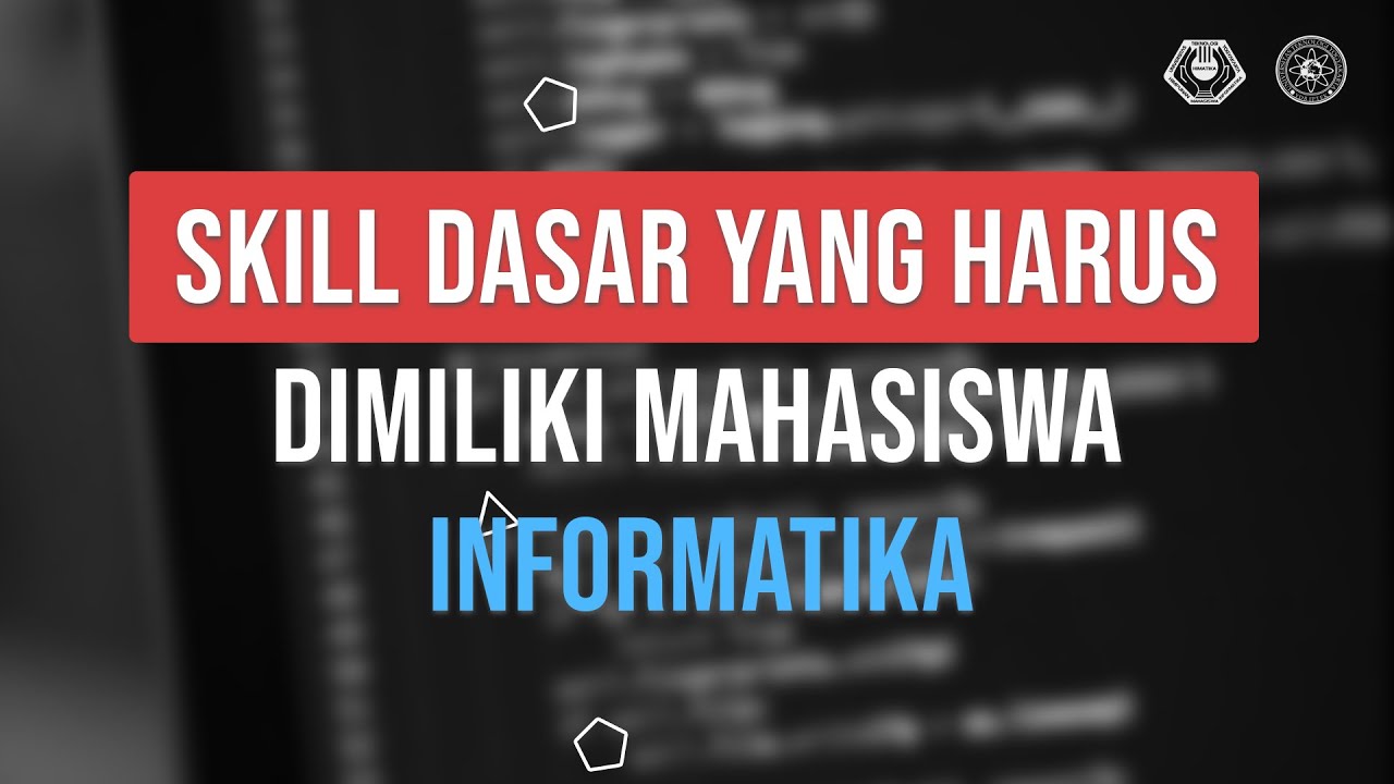 SKILL DASAR YANG HARUS DIMILIKI MAHASISWA INFORMATIKA YouTube