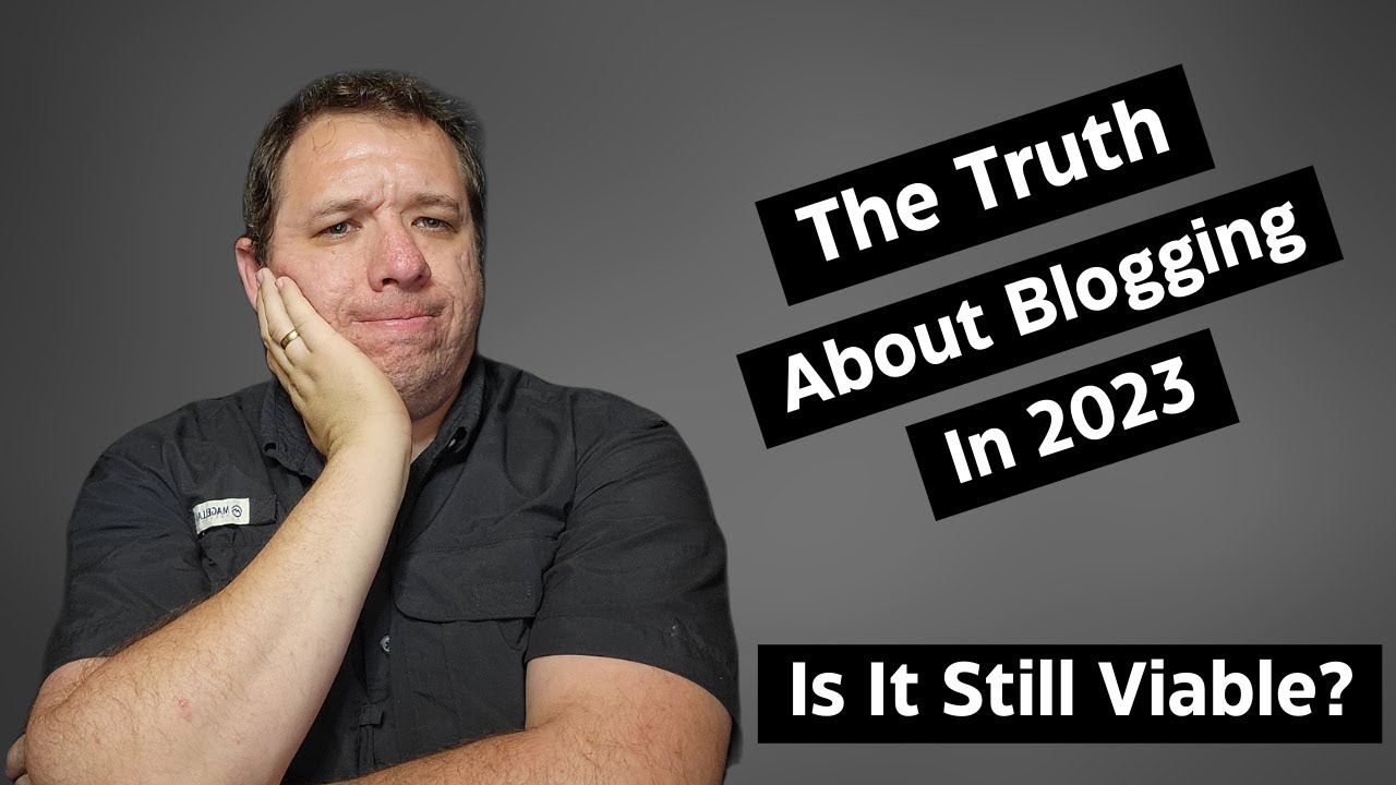 The Truth About Blogging In 2023