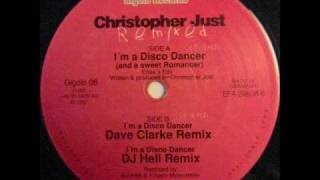 Christopher Just Remixed - Im a Disco Dancer and a sweet Romancer (Clarke Remix and DJ Hell Remix)