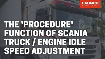X-431 PAD V LINK HD | The "procedure" function on Scania Truck for Engine Idle Speed Adjustment
