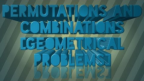 Permutations and Combinations Geometrical Problems. Geometrical Problems P&C. PnC