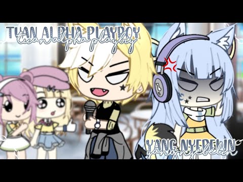 Tuan Alpha Playboy Yang Nyebelin💢 / Glmm / Gacha Life Indonesia🇮🇩