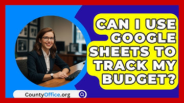 Can I Use Google Sheets To Track My Budget? - CountyOffice.org