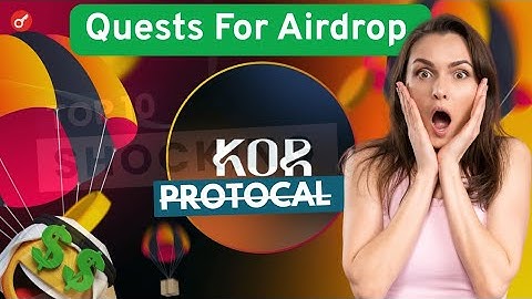 KorProtocal New Quests Airdrop 😱 | Don