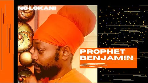 Prophet Benjamin - No Lokani