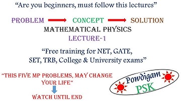 Mathematical Physics_Lecture-1, NET, GATE, SET, TRB, College & University entrance free training
