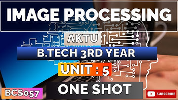 Image Processing Unit: 5 One Shot Video CSE/IT and Allied Branches BCS057 B.Tech AKTU 3rd Year 5 Sem