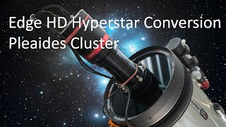 Edge HD Hyperstar Conversion and Pleaides Cluster
