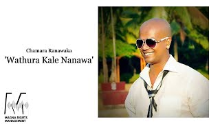 Video thumbnail of "Chamara Ranawaka - Wathura Kale Nanawa (Audio)"